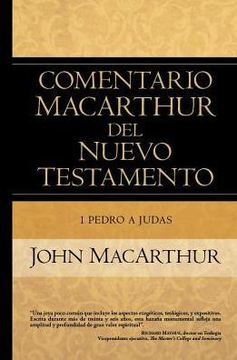 1 Pedro a Judas: Comentario MacArthur del Nuevo Testamento