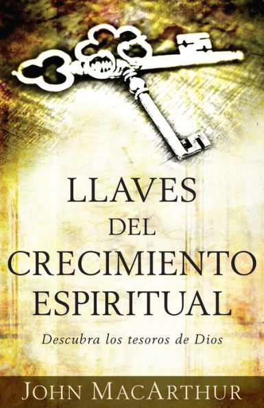 Llaves del crecimiento espiritual: Descubre los tesoros de Dios