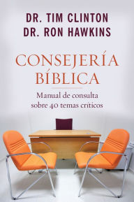 Title: Consejería bíblica: Manual de consulta sobre 40 temas críticos, Author: Ron Hawkins