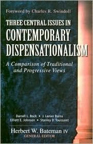 Title: Three Central Issues in Contemporary Dispensationalism: A Comparison of Traditional & Progressive Views, Author: Herbert W. Bateman IV