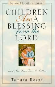 Title: Children Are a Blessing from the Lord: Learning God's Wisdom Through Our Children, Author: Kregel Publications