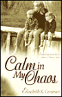Calm in My Chaos: Encouragement for a Mom's Weary Soul