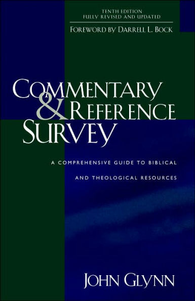 Commentary and Reference Survey: A Comprehensive Guide to Biblical and Theological Resources