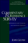 Commentary and Reference Survey: A Comprehensive Guide to Biblical and Theological Resources