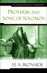 Title: Proverbs and Song of Solomon, Author: H. A. Ironside