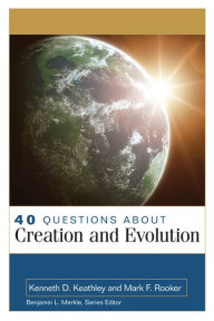 Title: 40 Questions About Creation and Evolution, Author: Kenneth Keathley