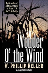 Title: Wonder O' the Wind, Author: W Phillip Keller