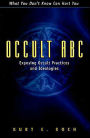 Occult ABC: Exposing Occult Practices and Ideologies / Edition 1