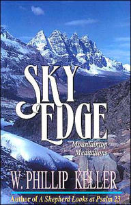 Title: Sky Edge: Mountain Meditations / Edition 1, Author: W. Phillip Keller