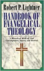 Handbook of Evangelical Theology: A Historical, Biblical, and Contemporary Survey and Review