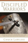 Discipled Warriors: Growing Healthy Churches That Are Equipped for Spiritual Warfare