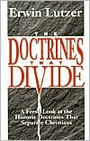 Title: The Doctrines That Divide: A Fresh Look at the Historic Doctrines That Separate Christians / Edition 6, Author: Kregel Publications