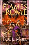 Title: The Flames of Rome: A Novel, Author: Paul L. Maier