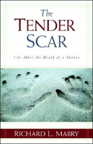 Title: The Tender Scar: Life After the Death of a Spouse, Author: Kregel Publications