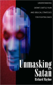 Title: Unmasking Satan, Author: Richard L. Mayhue