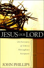 Jesus Our Lord: 24 Portraits of Christ Throughout Scripture