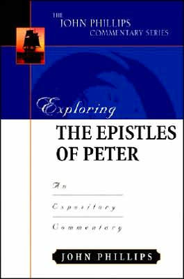 Exploring the Epistles of Peter: An Expository Commentary