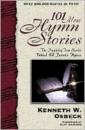 Title: 101 More Hymn Stories: The Inspiring True Stories Behind 101 Favorite Hymns, Author: Kregel Publications