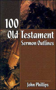 Title: 100 Old Testament Sermon Outlines, Author: Kregel Publications