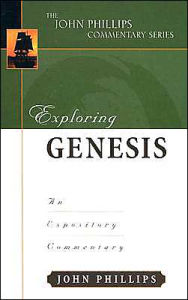 Title: Exploring Genesis: An Expository Commentary, Author: John Phillips