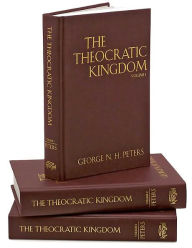 Title: The Theocratic Kingdom, Author: George N. H. Peters