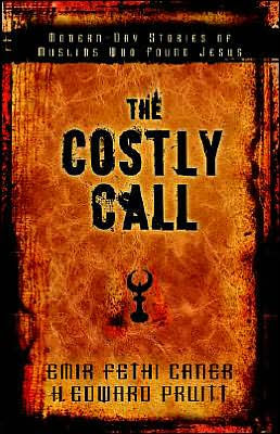 The Costly Call: Modern-Day Stories of Muslims Who Found Jesus