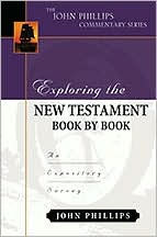 Title: Exploring the New Testament Book by Book: An Expository Survey, Author: John Phillips