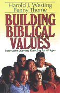 Title: Building Biblical Values: Innovative Learning Exercises for All Ages, Author: Kregel Publications