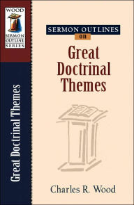 Title: Sermon Outlines on Great Doctrinal Themes, Author: Kregel Publications