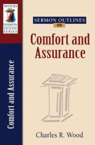 Title: Sermon Outlines on Comfort and Assurance, Author: Kregel Publications