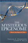 The The Mysterious Epigenome: What Lies Beyond DNA