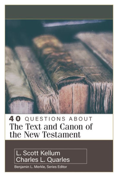 40 Questions About the Text and Canon of New Testament