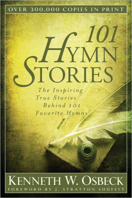 101 Hymn Stories The Inspiring True Stories Behind 101 Favorite Hymnspaperback - 