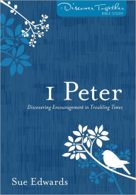 Title: 1 Peter: Discovering Encouragement in Troubling Times, Author: Kregel Publications