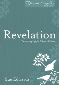 Title: Revelation: Discovering Life for Today and Eternity, Author: Kregel Publications