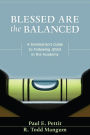 Blessed Are the Balanced: A Seminarian's Guide to Following Jesus in the Academy