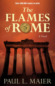 Title: Flames of Rome: A Novel, Author: Paul L. Maier