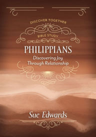 Title: Philippians: Discovering Joy Through Relationship, Author: Sue Edwards