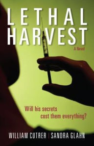 Title: Lethal Harvest: A Novel, Author: William Cutrer