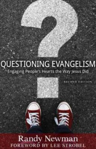 Title: Questioning Evangelism: Engaging People's Hearts the Way Jesus Did, Author: Randy Newman