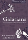 Galatians: Discovering Freedom in Christ Through Daily Practice