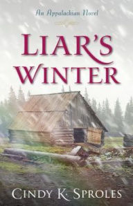 Title: Liar's Winter: An Appalachian Novel, Author: Cindy Sproles