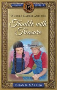 Title: Andrea Carter and the Trouble with Treasure, Author: Susan K. Marlow