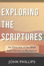 Exploring the Scriptures: An Overview of the Bible from Genesis to Revelation