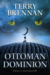 Title: Ottoman Dominion, Author: Terry Brennan