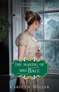 Title: The Making of Mrs. Hale, Author: Carolyn Miller