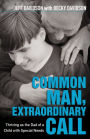 Common Man, Extraordinary Call: Thriving as the Dad of a Child with Special Needs