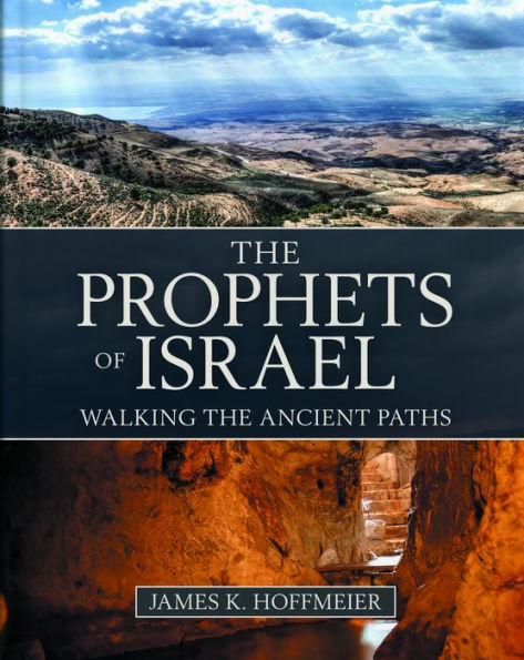 the Prophets of Israel: Walking Ancient Paths