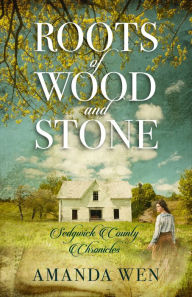 Title: Roots of Wood and Stone, Author: Amanda Wen