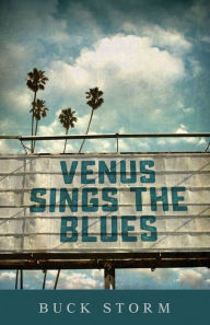 Title: Venus Sings the Blues, Author: Buck Storm